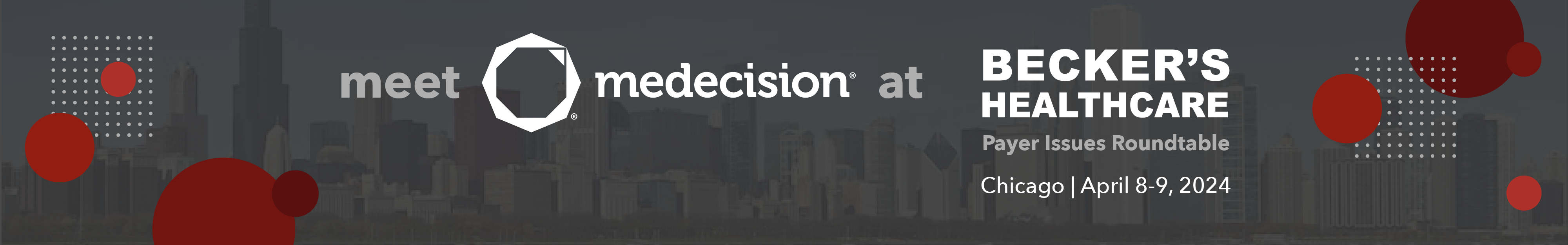 Meet Medecision at Becker's Payer Issues Roundtable in Chicago, April 8 - 9, 2024!