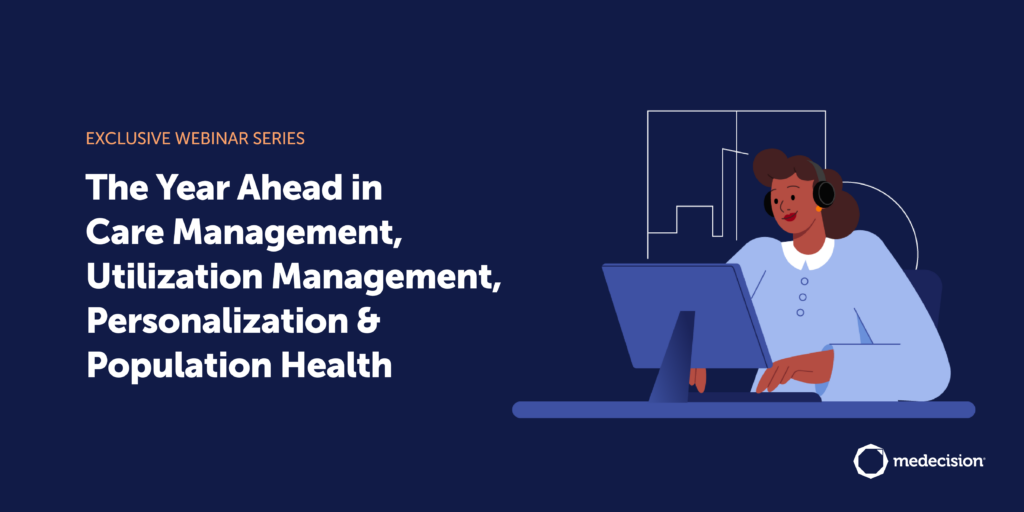 The Year Ahead in Care Management, Utilization Management, Personalization & Population Health