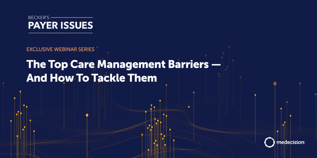 The Top Care Management Barriers — And How To Tackle Them