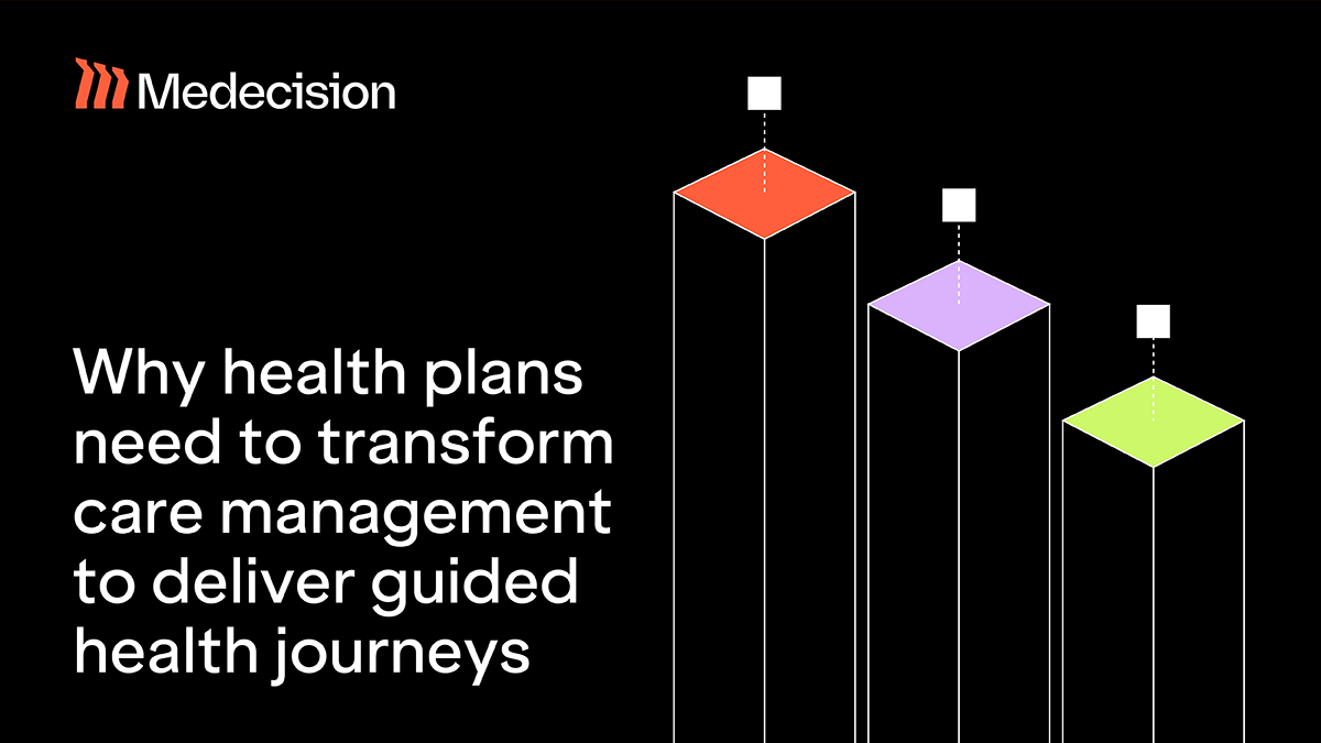Why health plans need to transform care management to deliver guided health journeys