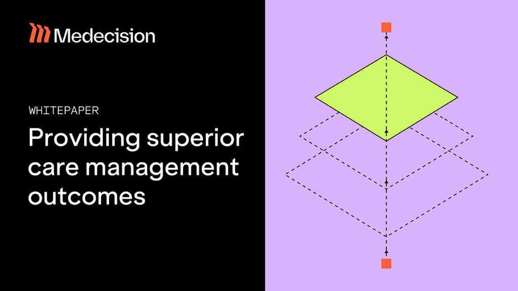Providing superior care management outcomes