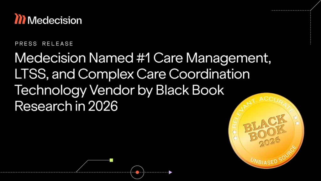 Medecision Named #1 Care Management, LTSS, and Complex Care Coordination Technology Vendor by Black Book Research in 2026