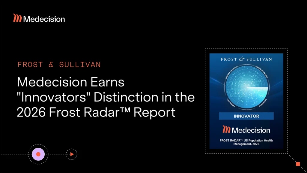 Medecision Earns "Innovators" Distinction in the 2026 Frost Radar™ Report